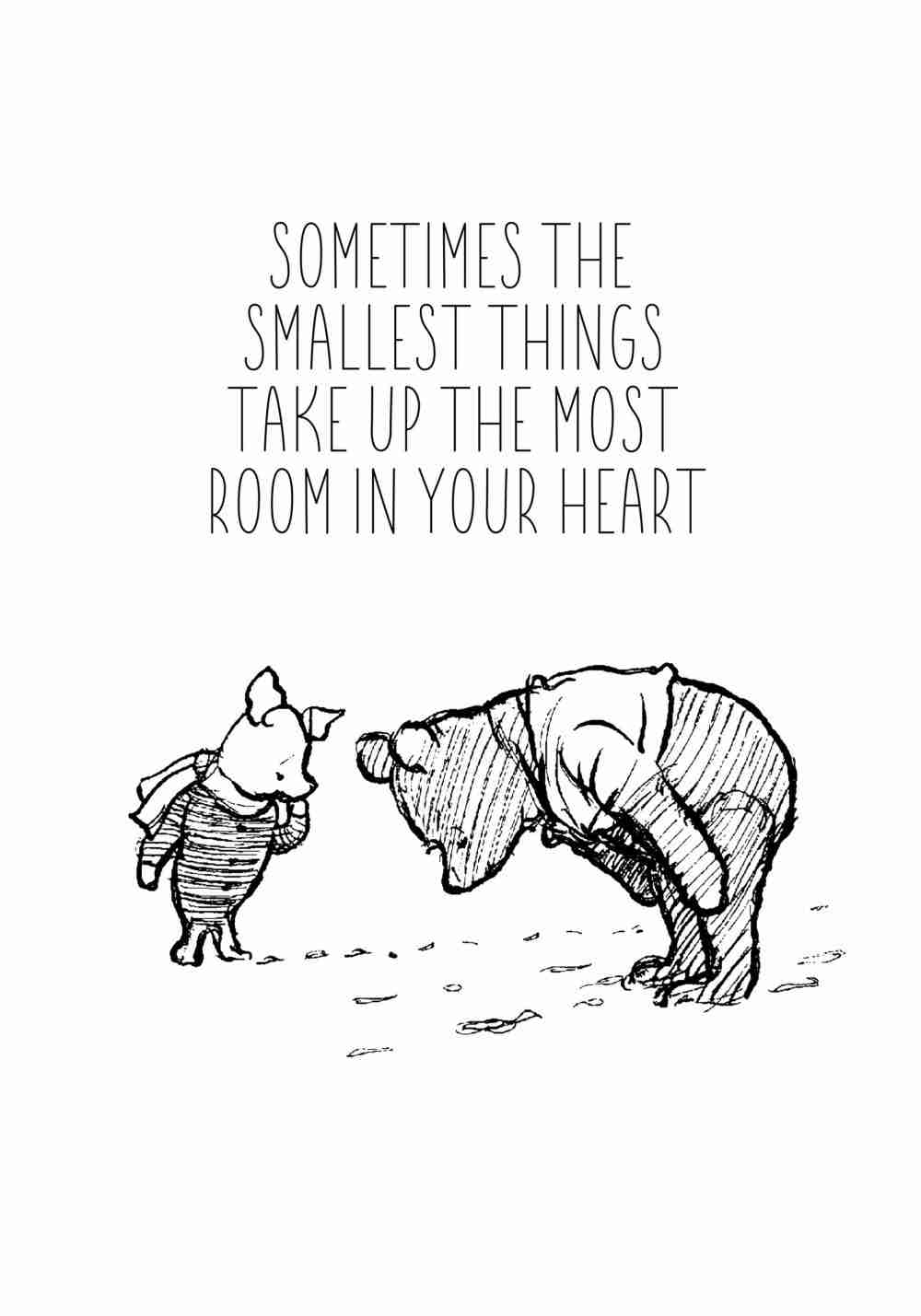 Sometimes The Smallest Things Take Up The Most Room In Your Heart Poster
