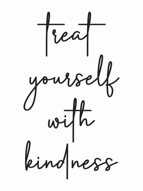 Treat Yourself With Kindness Poster