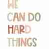 We Can Do Hard Things Poster Count