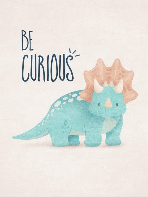 Be Curious Triceratops Poster